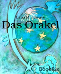 Das Orakel - Lena M. Kovacs - kostenlos E-Book
