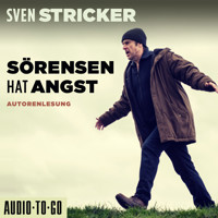 Sörensen hat Angst - Sörensen ermittelt, Band 1 (ungekürzt) - Sven Stricker - Hörbuch