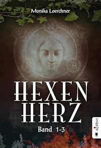 Hexenherz. Teil 1-3 - Monika Loerchner - E-Book