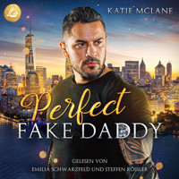 Perfect Fake Daddy (Perfect Fake Reihe Band 3) - Katie McLane - Hörbuch