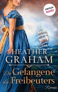 Die Gefangene des Freibeuters - Heather Graham - E-Book