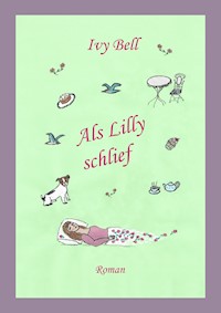 Als Lilly schlief - Ivy Bell - E-Book