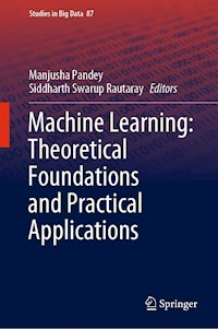 Machine Learning: Theoretical Foundations and Practical Applications -  - E-Book
