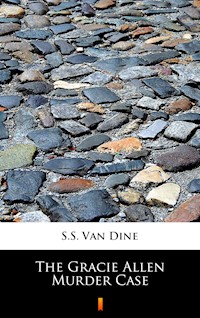 The Gracie Allen Murder Case - S. S. Van Dine - E-Book