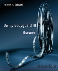Be my Bodyguard III - Kerstin A. Schulze - E-Book