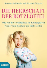 Die Herrschaft der Rotzlöffel - Susanne Schnieder - E-Book