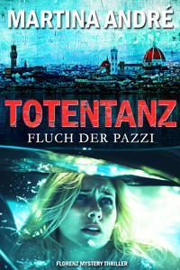 Totentanz: Fluch der Pazzi - Martina André - E-Book