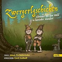 Zwergerlgschichtn - Jakob Pischeltsrieder - Hörbuch