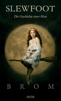 SLEWFOOT - Die Geschichte einer Hexe - Brom - E-Book