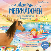 Marisa Meermädchen (Band 4) - Eine wundersame Ponyrettung - Anja Wagner - Hörbuch