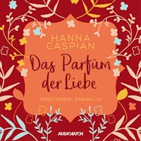 Das Parfum der Liebe (ungekürzt) - Hanna Caspian - Hörbuch