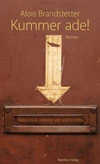 Kummer ade! - Alois Brandstetter - E-Book
