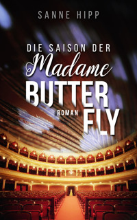 Die Saison der Madame Butterfly - Sanne Hipp - E-Book