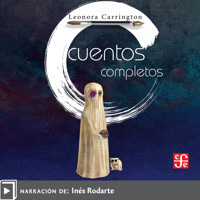 Cuentos completos - Leonora Carrington - Hörbuch