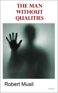The Man Without Qualities - Robert Musil - E-Book