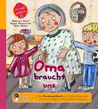 Oma braucht uns - Das Kindersachbuch zum Thema Altwerden, häusliche Pflege und Generationen-Wohnen - Alexandra Scherf - E-Book