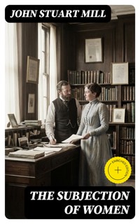 The Subjection of Women - John Stuart Mill - E-Book