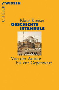 Geschichte Istanbuls - Klaus Kreiser - E-Book