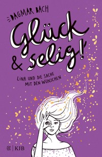 Glück und selig! - Dagmar Bach - E-Book