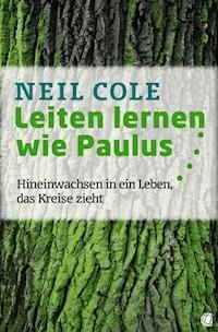 Leiten lernen wie Paulus - Neil Cole - E-Book