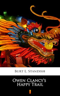 Owen Clancy’s Happy Trail - Burt L. Standish - E-Book