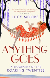 Anything Goes - Lucy Moore - E-Book