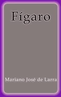 Fígaro - Mariano José de Larra - E-Book