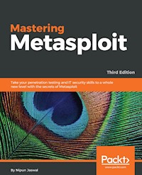 Mastering Metasploit, - Nipun Jaswal - E-Book