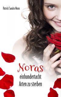 Noras einhundertacht Arten zu sterben - Patrick Sandro Nonn - E-Book