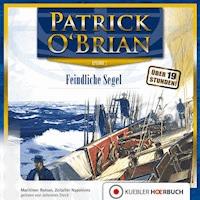Feindliche Segel - Patrick O'Brian - Hörbuch
