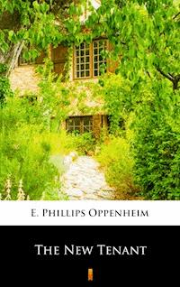 The New Tenant - E. Phillips Oppenheim - E-Book