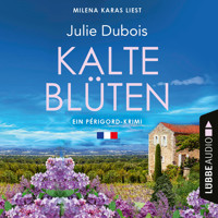 Kalte Blüten - Ein Périgord-Krimi, Teil 2 (Ungekürzt) - Julie Dubois - Hörbuch