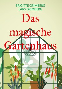 Das magische Gartenhaus - Brigitte Grimberg - E-Book