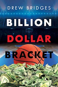Billion Dollar Bracket - Drew Bridges - E-Book