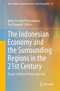 The Indonesian Economy and the Surrounding Regions in the 21st Century -  - E-Book