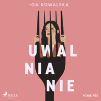 Uwalnianie - Iga Kowalska - Hörbuch