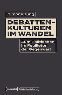 Debattenkulturen im Wandel - Simone Jung - E-Book