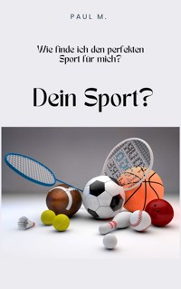 Dein Sport? - Paul M. - E-Book