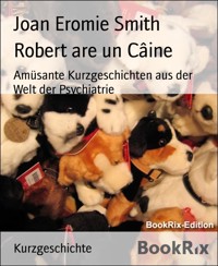 Robert are un Câine - Joan Eromie Smith - E-Book