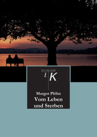 Vom Leben und Sterben - Margot Plöhn - E-Book