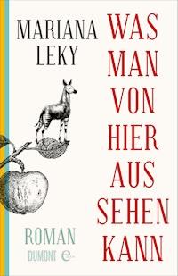 Was man von hier aus sehen kann - Mariana Leky - E-Book + Hörbuch