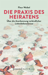 Die Praxis des Heiratens - Fleur Weibel - kostenlos E-Book