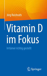Vitamin D im Fokus - Jörg Reichrath - E-Book