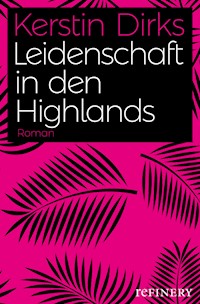 Leidenschaft in den Highlands - Kerstin Dirks - E-Book