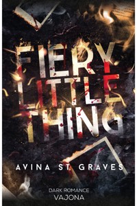 Fiery Little Thing - Avina St. Graves - E-Book