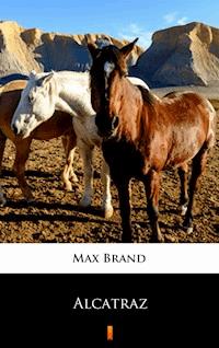 Alcatraz - Max Brand - E-Book