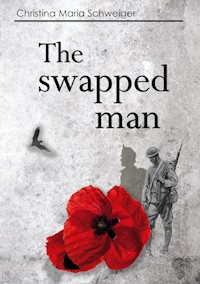 The swapped man - Christina Maria Schweiger - E-Book