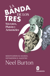 La banda de los tres. Sócrates, Platón y Aristóteles - Neel Burton - E-Book
