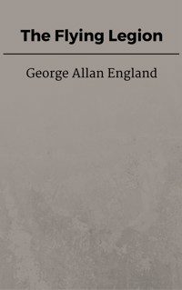 The Flying Legion - George Allan England - E-Book
