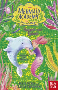 Mermaid Academy: Harper and Splash - Julie Sykes - E-Book